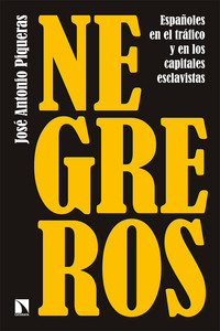 NEGREROS. ESPAÑOLES EN EL TRAFICO Y CAPITALES ESCLAVISTAS