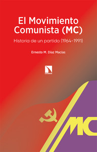 MOVIMIENTO COMUNISTA (MC). HISTORIA DE UN PARTIDO 1964-1991