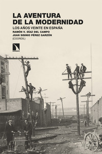 AVENTURA DE LA MODERNIDAD. LOS AÑOS VEINTE EN ESPAÑA
