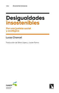 DESIGUALDADES INSOSTENIBLES. POR UNA JUSTICIA SOCIAL Y ECOL