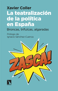 TEATRALIZACION DE LA POLITICA EN ESPAÑA. BRONCAS, TRIFULCAS