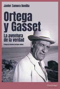 ORTEGA Y GASSET. LA AVENTURA DE LA VERDAD