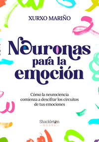 NEURONAS PARA LA EMOCION. COMO LA NEUROCIENCIA COMIENZA ...