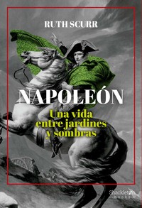 NAPOLEON. UNA VIDA ENTRE JARDINES Y SOMBRAS