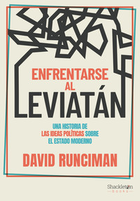 ENFRENTARSE AL LEVIATAN. UNA HISTORIA DE IDEAS POLITICAS...
