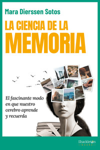 CIENCIA DE LA MEMORIA. FASCINANTE MODO EN QUE NUESTRO CEREB