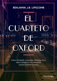 CUARTETO DE OXFORD. COMO ELIZABETH ANSCOMBE, PHILIPPA FOOT,