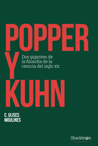 POPPER Y KUHN. DOS GIGANTES FILOSOFIA DE CIENCIA SIGLO XX