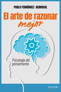 ARTE DE RAZONAR MEJOR. PSICOLOGIA DEL PENSAMIENTO