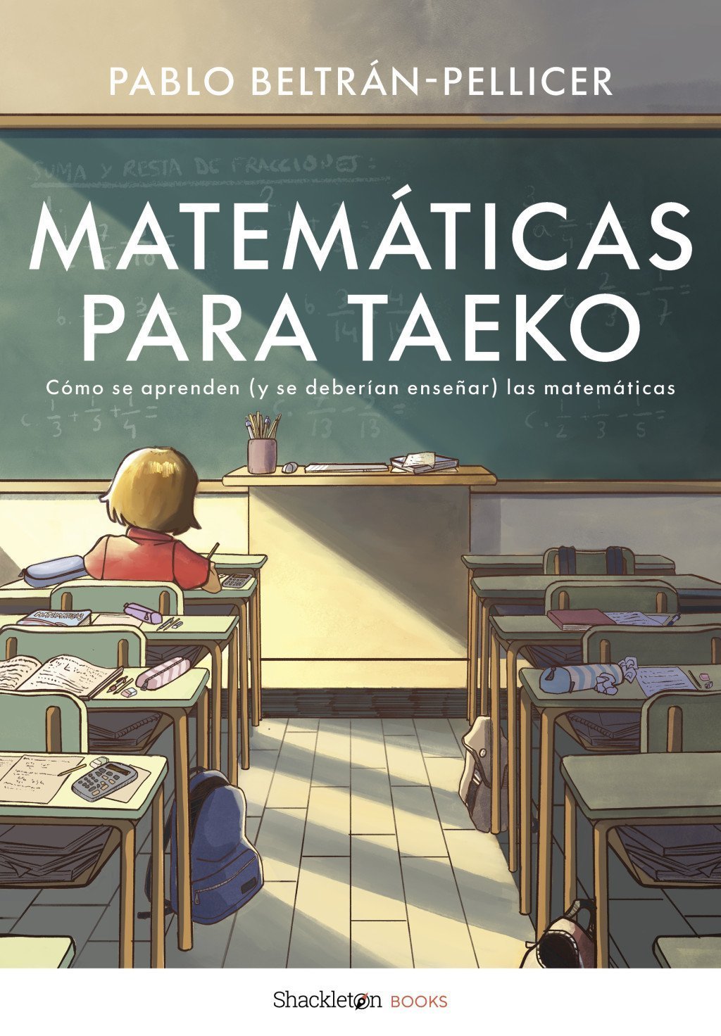 MATEMÁTICAS PARA TAEKO. CÓMO SE APRENDEN (Y SE DEBERÍAN ENSEÑAR) LAS MATEMÁTICAS