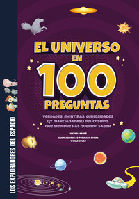 UNIVERSO EN 100 PREGUNTAS. EXPLORADORES DEL ESPACIO