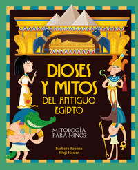 DIOSES Y MITOS DEL ANTIGUO EGIPTO. MITOLOGIA PARA NIÑOS