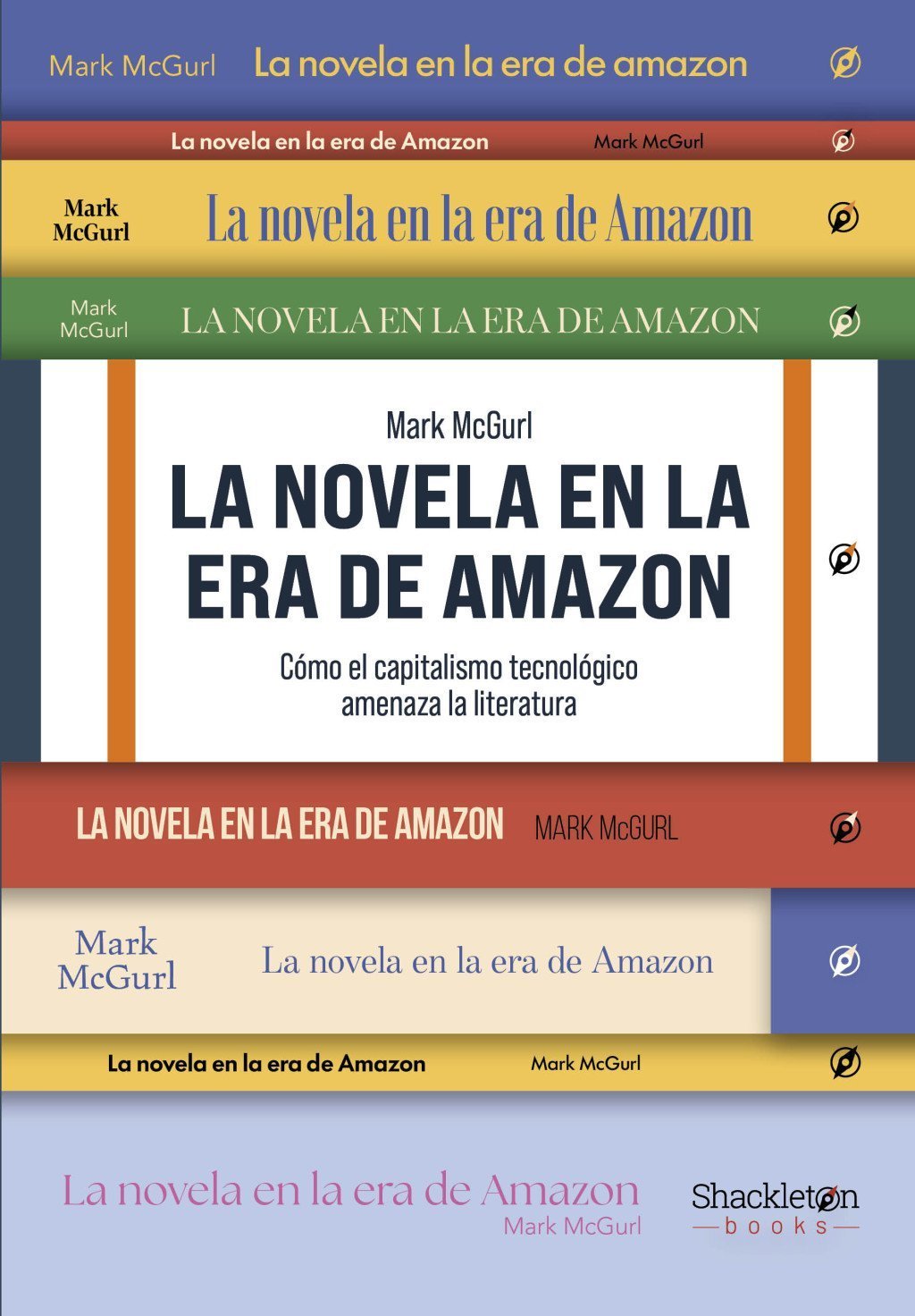 NOVELA EN LA ERA DE AMAZON. COMO EL CAPITALISMO TECNOLOGICO AMENAZA LA LITERATURA