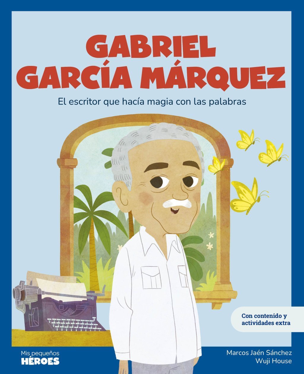 GABRIEL GARCÍA MÁRQUEZ. EL ESCRITOR QUE HACÍA MAGIA CON LAS PALABRAS