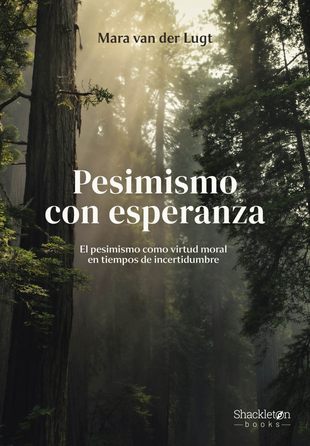 PESIMISMO CON ESPERANZA. EL PESIMISMO COMO VIRTUD MORAL EN TIEMPOS DE INCERTIDUMBRE