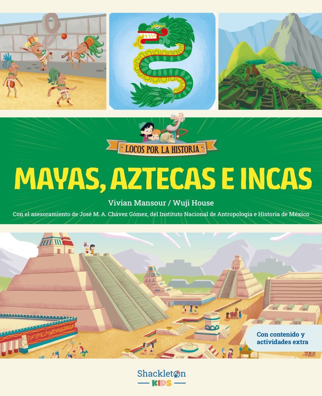 MAYAS, AZTECAS E INCAS. LOCOS POR LA HISTORIA