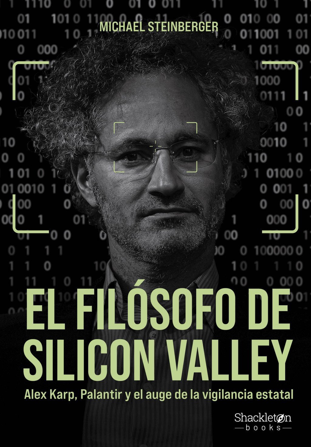FILÓSOFO DE SILICON VALLEY. ALEX KARP, PALANTIR Y EL AUGE DE LA VIGILANCIA ESTATAL
