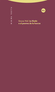 ILIADA, O EL POEMA DE LA FUERZA, LA