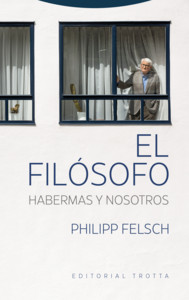 FILOSOFO, EL. HABERMAS Y NOSOTROS