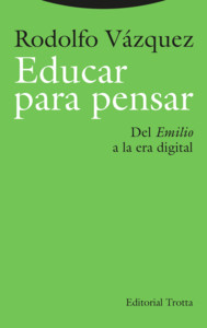 EDUCAR PARA PENSAR. DEL EMILIO A LA ERA DIGITAL
