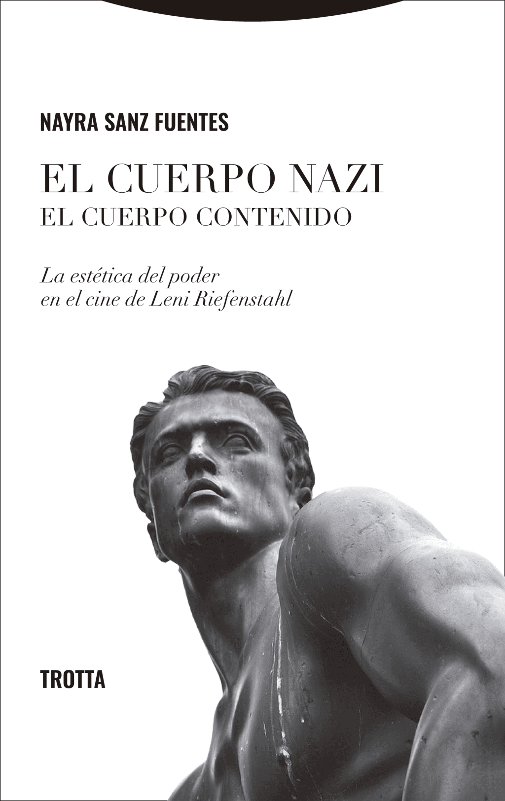 CUERPO NAZI. EL CUERPO CONTENIDO. LA ESTETICA DEL PODER EN EL CINE DE LENI RIEFENSTAHL