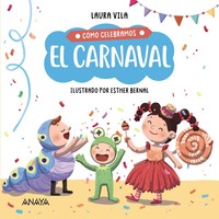 COMO CELEBRAMOS. EL CARNAVAL