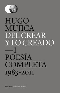 DEL CREAR Y LO CREADO, 1 POESIA COMPLETA