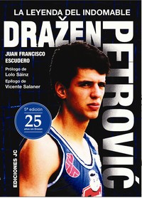 DRAZEN PETROVIC. LEYENDA DEL INDOMABLE