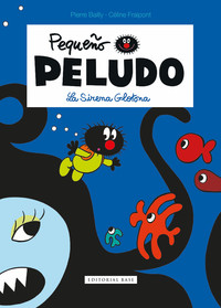 PEQUEÑO PELUDO: SIRENA GLOTONA