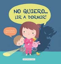NO QUIERO... IR A DORMIR