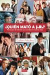 QUIEN MATO A J.R.