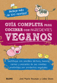 GUIA COMPLETA PARA COCINAR CON INGREDIENTES VEGANOS