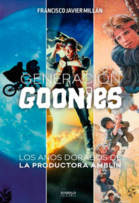GENERACION GOONIES: AÑOS DORADOS