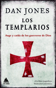 TEMPLARIOS, LOS. AUGE Y CAIDA DE LOS GUERREROS DE DIOS