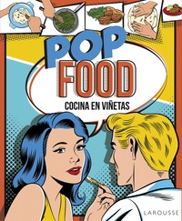 ** POP FOOD. COCINA EN VIÑETAS