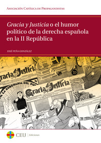 GRACIA Y JUSTICIA O EL HUMOR POLITICO DERECHA ESPAÑOLA II