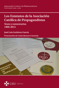 ESTATUTOS ASOCIACION CATOLICA DE PROPAGANDISTAS 1909-2015