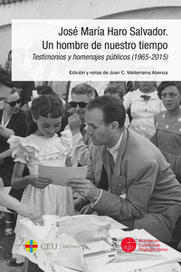 JOSE MARIA HARO SALVADOR. UN HOMBRE DE NUESTRO TIEMPO