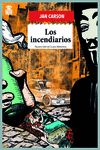 INCENDIARIOS, LOS