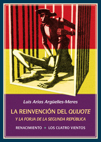 REINVENCION DEL QUIJOTE Y LA FORJA SEGUNDA REPUBLICA