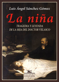 NIÑA. TRAGEDIA Y LEYENDA HIJA DOCTOR VELASCO