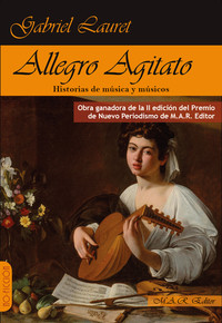ALLEGRO AGITATO. HITORIA DE MUSICA Y MUSICOS