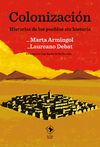 COLONIZACION. HISTORIAS DE LOS PUEBLOS SIN HISTORIA