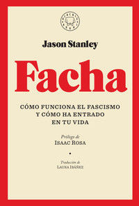 FACHA. COMO FUNCIONA EL FASCISMO Y COMO HA ENTRADO EN TU VI
