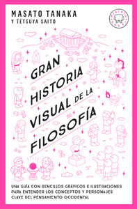 GRAN HISTORIA VISUAL DE LA FILOSOFIA. GUIA CON SENCILLOS GR