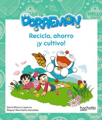 DORAEMON. RECICLO AHORRO Y CULTIVO