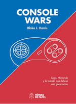 CONSOLE WARS: SEGA NINTENDO Y BATALLA