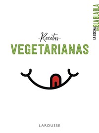 COCINA SIN BLA, BLA, BLA. RECETAS VEGETARIANAS