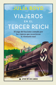 VIAJEROS EN EL TERCER REICH. EL AUGE DEL FASCISMO CONTADO P