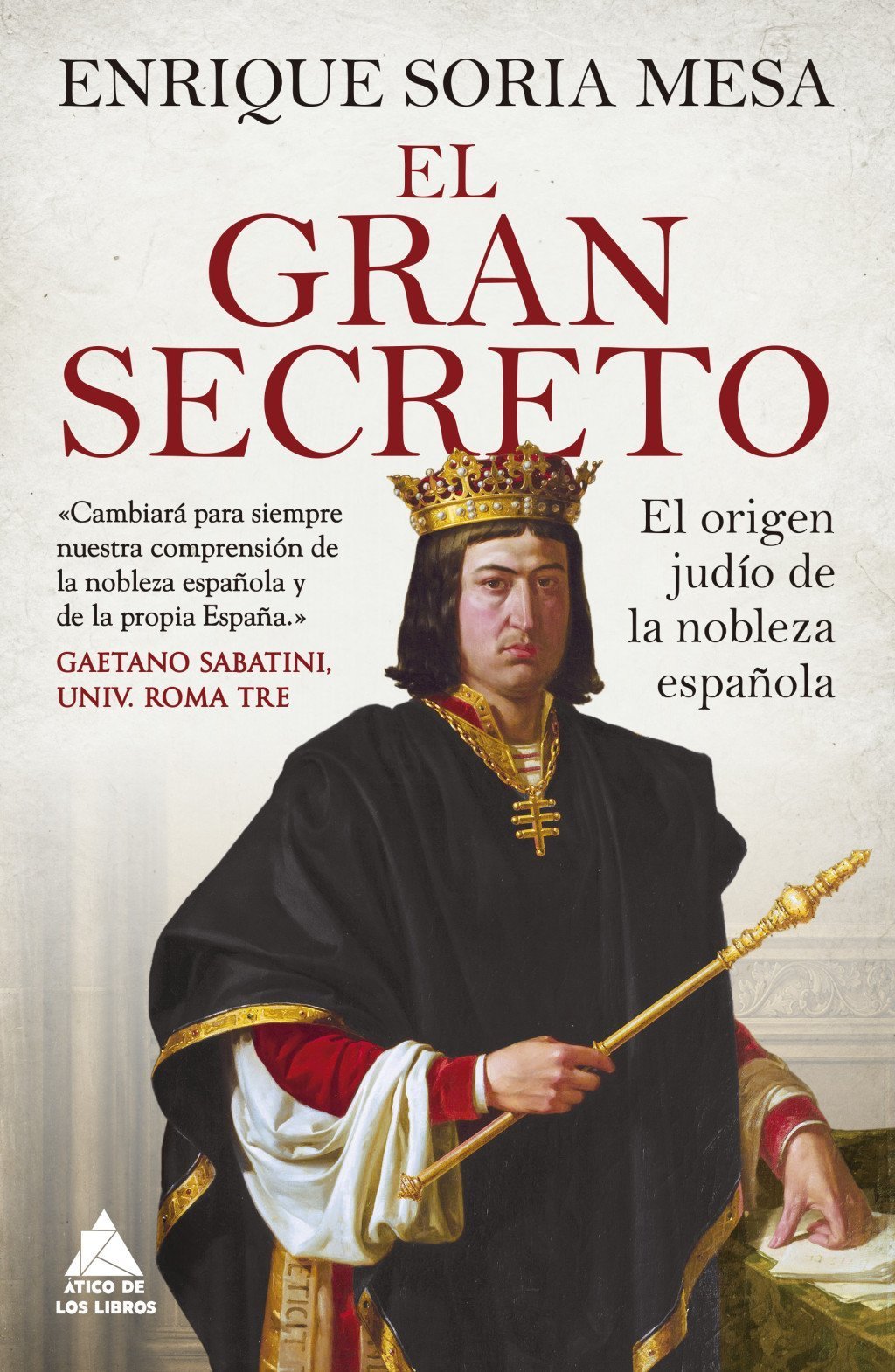 GRAN SECRETO, EL. EL ORIGEN JUDIO DE LA NOBLEZA ESPAÑOLA